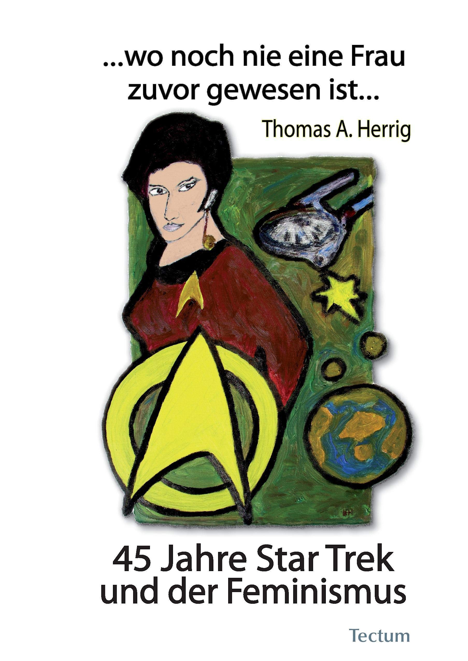 …wo noch nie eine Frau zuvor gewesen ist…: 45 Jahre Star Trek und der Feminismus Law