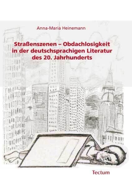 Straßenszenen: Obdachlosigkeit in der deutschsprachigen Literatur des 20. Jahrhunderts Books