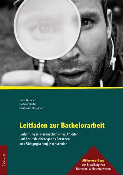 Leitfaden zur Bachelorarbeit: Einführung in wissenschaftliches Arbeiten und berufsfeldbezogenes Forschen an (Pädagogischen) Hochschulen Business, Finance & Career