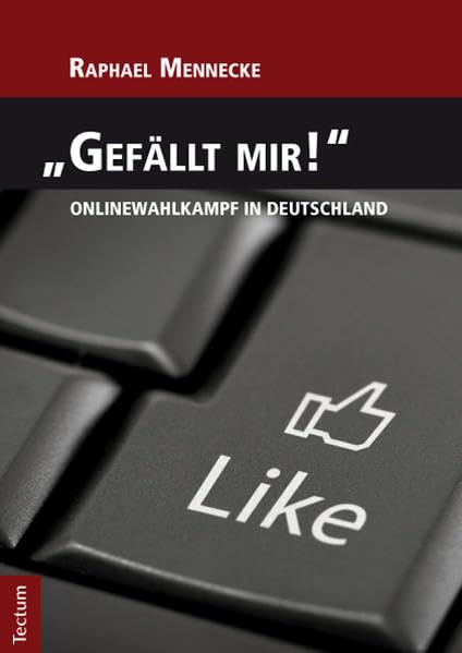 "Gefällt mir!" - Onlinewahlkampf in Deutschland Law