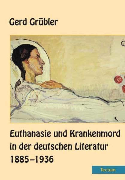Euthanasie und Krankenmord in der deutschen Literatur 1885–1936 Contemporary literature