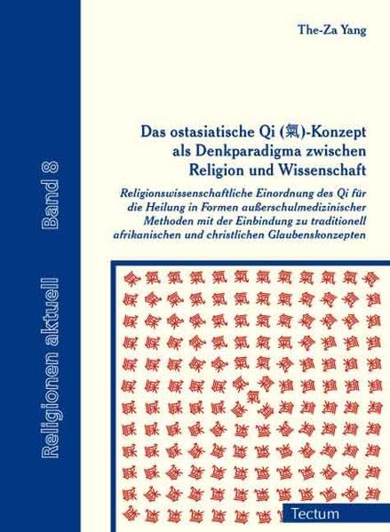 Das ostasiatische Qi (氣)-Konzept als Denkparadigma zwischen Religion und Wissenschaft: Religionswissenschaftliche Einordnung des Qi für die Heilung in ... Glaubenskonzepten (Religionen aktuell) Health, Nutrition & Fitness
