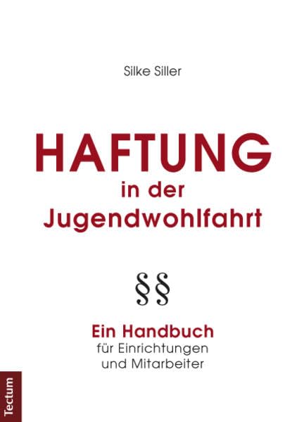 Haftung in der Jugendwohlfahrt: Ein Handbuch für Einrichtungen und Mitarbeiter Law