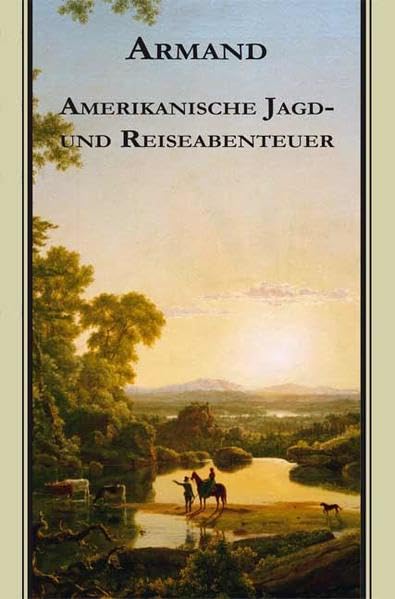 Amerikanische Jagd- und Reiseabenteuer Social Sciences