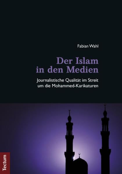 Der Islam in den Medien: Journalistische Qualität im Streit um die Mohammed-Karikaturen Law