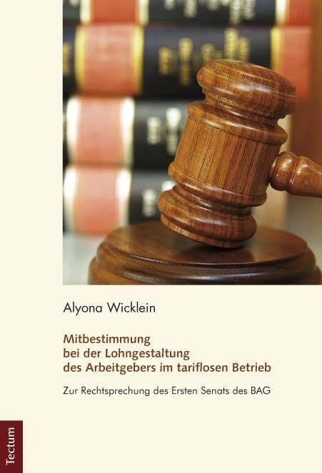 Mitbestimmung bei der Lohngestaltung des Arbeitgebers im tariflosen Betrieb: Zur Rechtsprechung des Ersten Senats des BAG Law