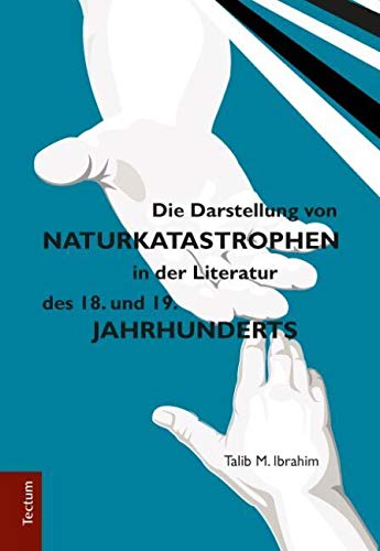 Die Darstellung von Naturkatastrophen in der Literatur des 18. und 19. Jahrhunderts book