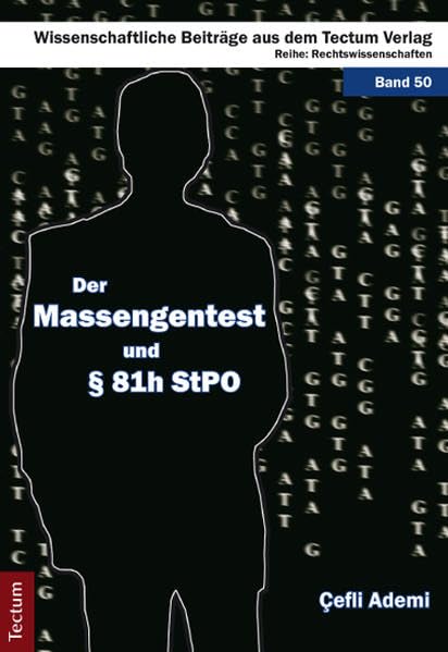 Der Massengentest und § 81h StPO: Diss. Law