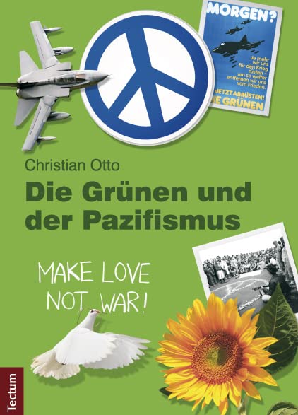 Die Grünen und der Pazifismus (Wissenschaftliche Beiträge aus dem Tectum Verlag: Politikwissenschaft) Law
