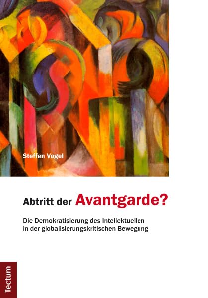 Abtritt der Avantgarde?: Die Demokratisierung des Intellektuellen in der globalisierungskritischen Bewegung Law