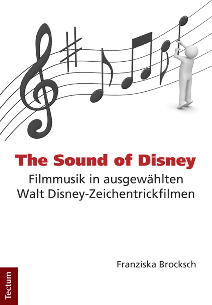 The Sound of Disney: Filmmusik in ausgewählten Walt Disney-Zeichentrickfilmen Film, Art & Culture