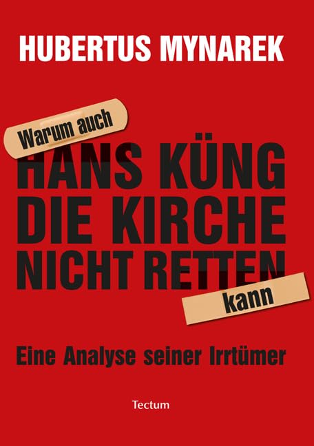 Warum auch Hans Küng die Kirche nicht retten kann: Eine Analyse seiner Irrtümer Religion & Esotericism