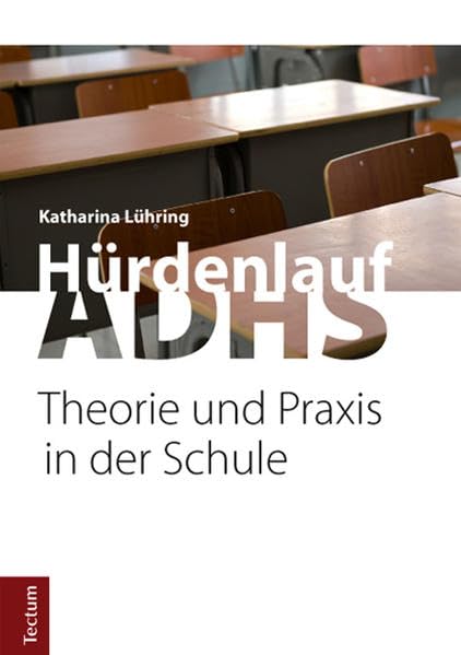 Hürdenlauf ADHS: Theorie und Praxis in der Schule Psychology