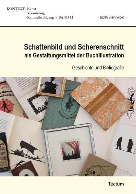 Schattenbild und Scherenschnitt als Gestaltungsmittel der Buchillustration: Geschichte und Bibliografie (KONTEXT Kunst – Vermittlung – Kulturelle Bildung) Film, Art & Culture