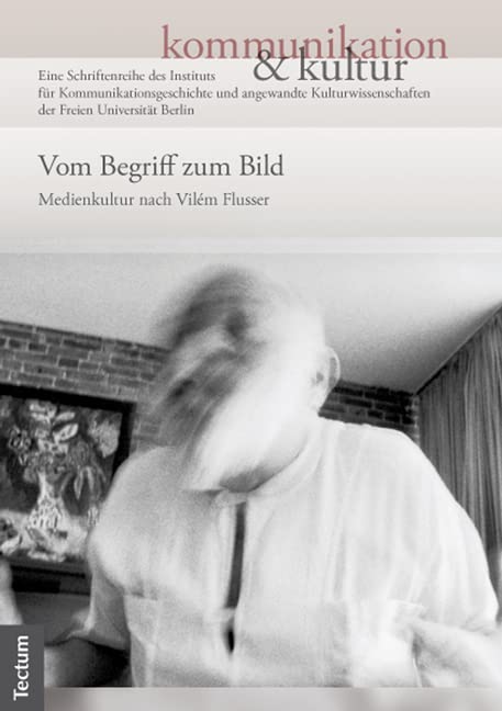 Vom Begriff zum Bild: Medienkultur nach Vilém Flusser (kommunikation &kultur) Law