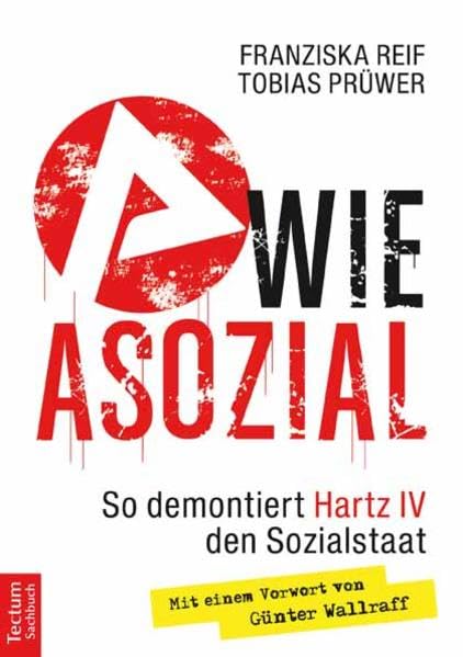 A wie Asozial: So demontiert Hartz IV den Sozialstaat Books