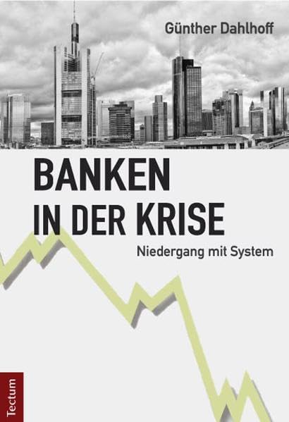 Banken in der Krise: Niedergang mit System Business, Finance & Career