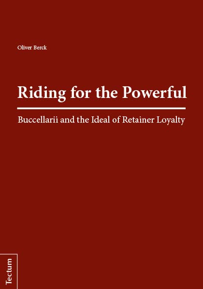 Riding for the Powerful: Buccellarii and the Ideal of Retainer Loyalty Natural Sciences