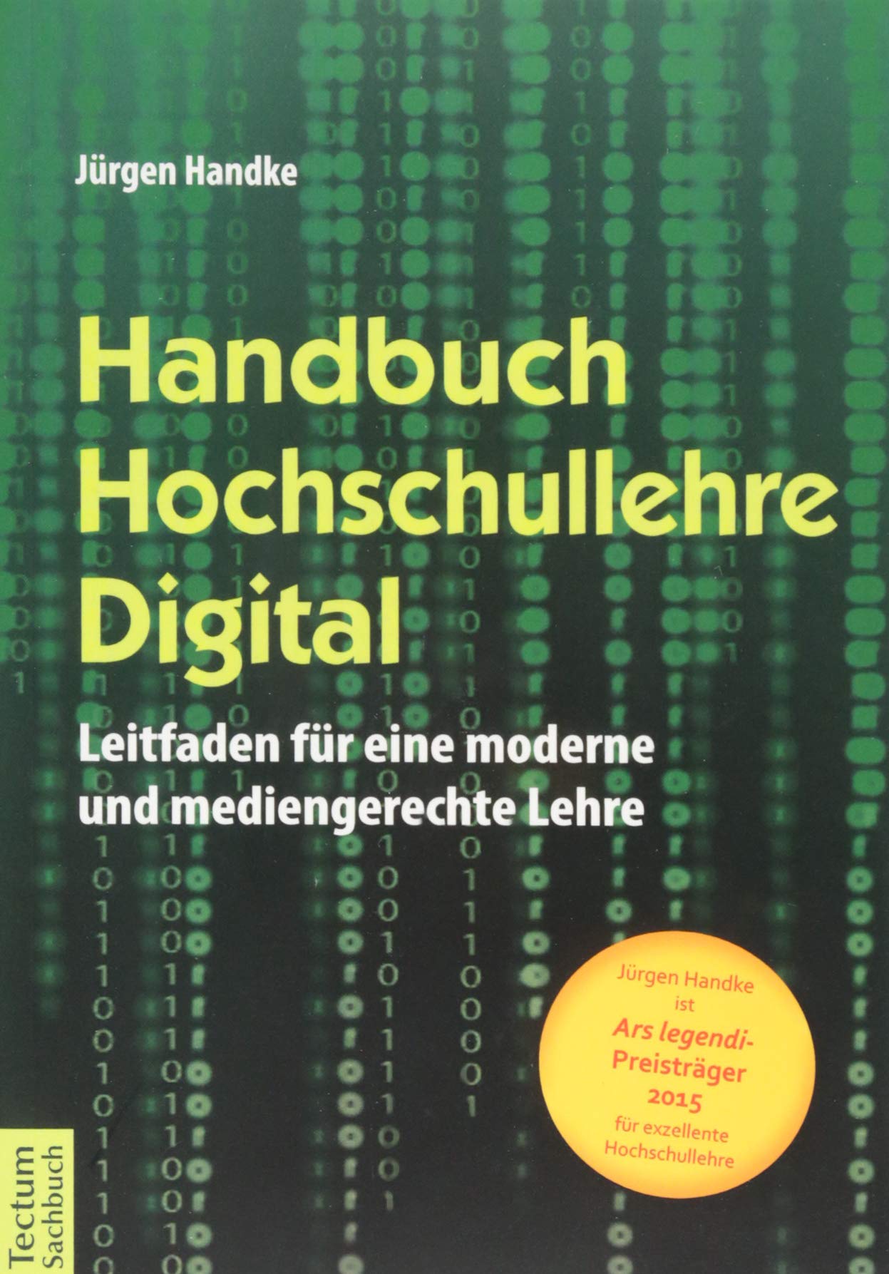 Handbuch Hochschullehre Digital: Leitfaden für eine moderne und mediengerechte Lehre Non-fiction