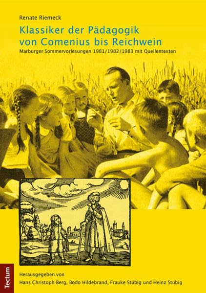 Klassiker der Pädagogik von Comenius bis Reichwein: Marburger Sommervorlesungen 1981/1982/1983 mit Quellentexten Books