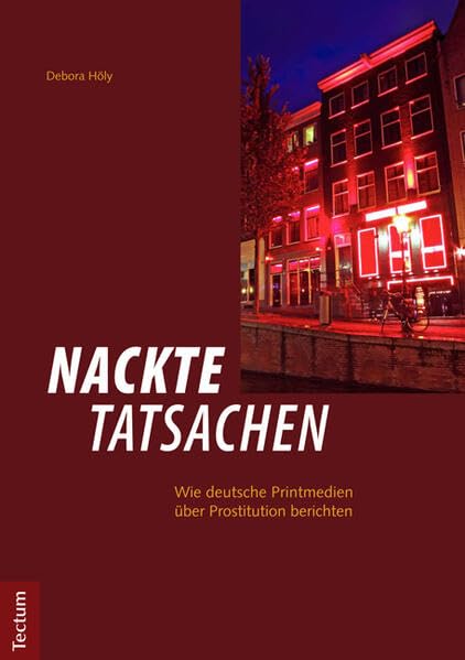 Nackte Tatsachen: Wie deutsche Printmedien über Prostitution berichten Law