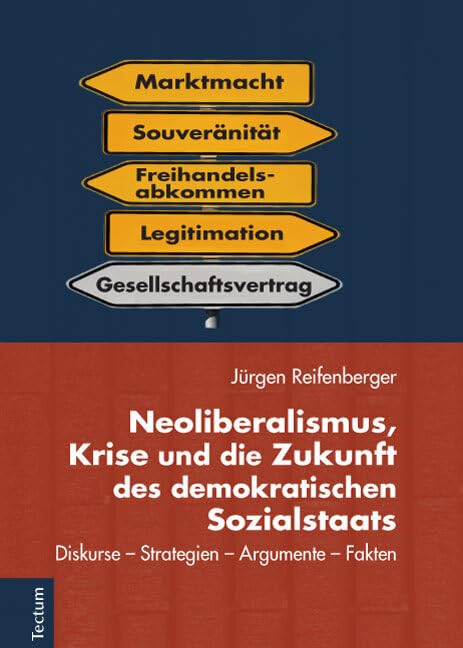 Neoliberalismus, Krise und die Zukunft des demokratischen Sozialstaats: Diskurse - Strategien - Argumente - Fakten Books
