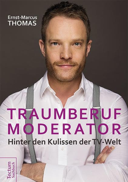 Traumberuf Moderator: Hinter den Kulissen der TV-Welt Film, Art & Culture