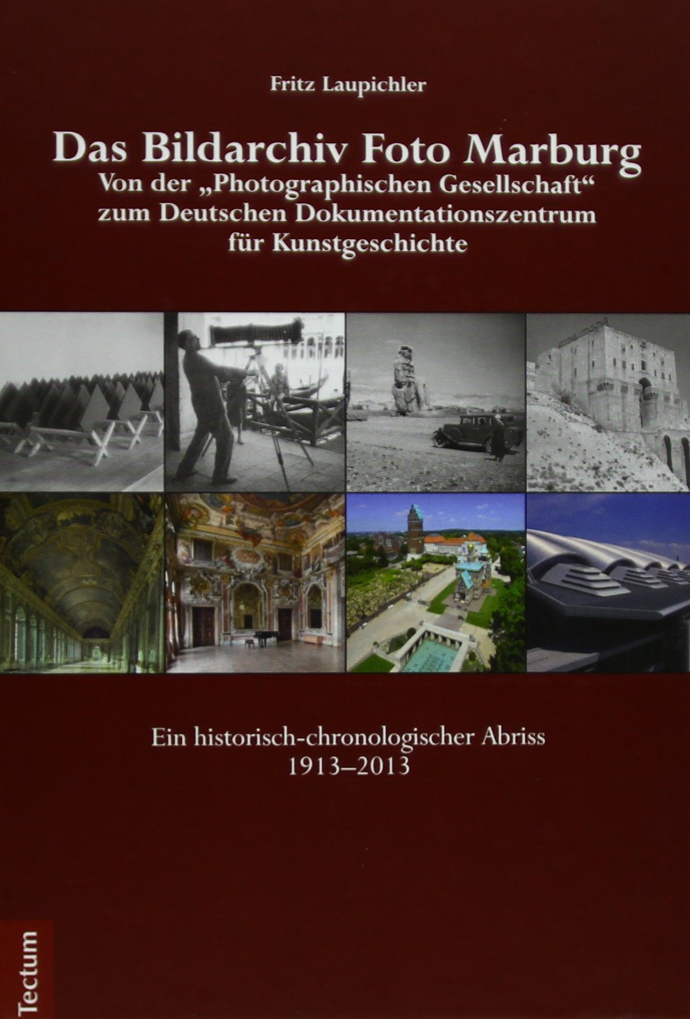 Das Bildarchiv Foto Marburg: Von der "Photographischen Gesellschaft" zum Deutschen Dokumentationszentrum für Kunstgeschichte book