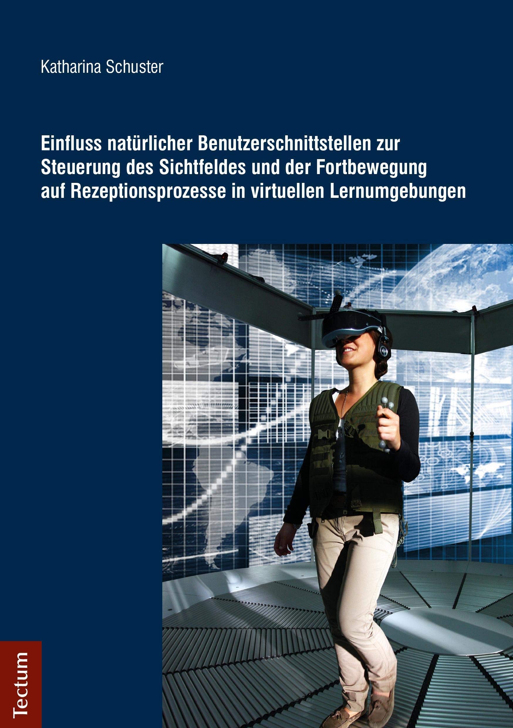 Einfluss natürlicher Benutzerschnittstellen zur Steuerung des Sichtfeldes und der Fortbewegung auf Rezeptionsprozesse in virtuellen Lernumgebungen Law
