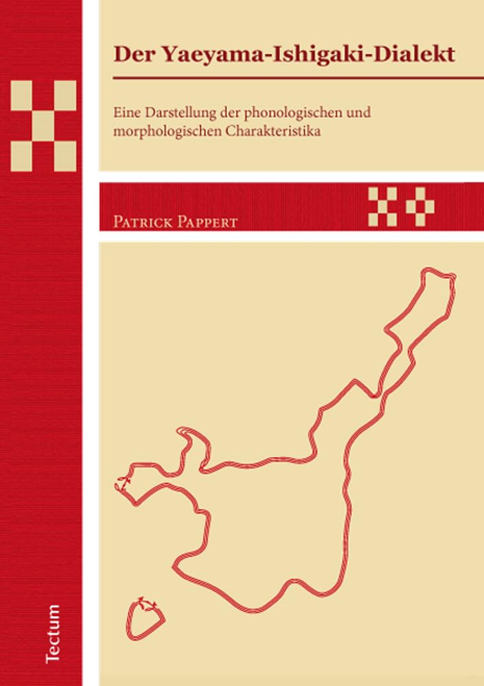 Der Yaeyama-Ishigaki-Dialekt: Eine Darstellung der phonologischen und morphologischen Charakteristika (Wissenschaftliche Beiträge aus dem Tectum Verlag: Ethnologie) Books