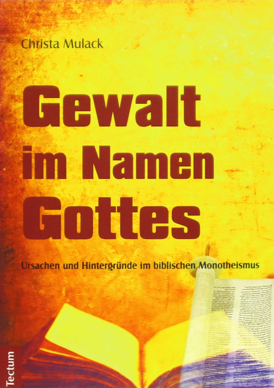 Gewalt im Namen Gottes: Ursachen und Hintergründe im biblischen Monotheismus Philosophy