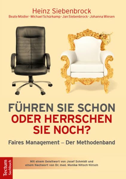 Führen Sie schon oder herrschen Sie noch?: Faires Management - Der Methodenband Law