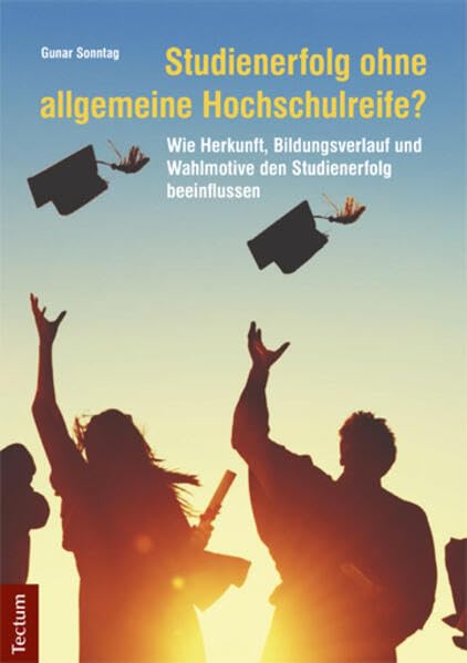 Studienerfolg ohne allgemeine Hochschulreife? General education