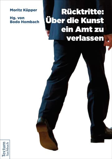 Rücktritte: Über die Kunst, ein Amt zu verlassen Law