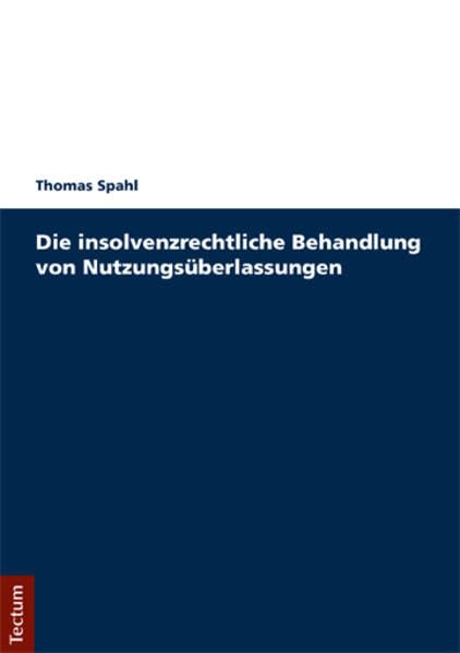 Die insolvenzrechtliche Behandlung von Nutzungsüberlassungen Law