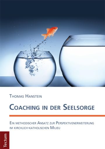 Coaching in der Seelsorge: Ein methodischer Ansatz zur Perspektivenerweiterung im kirchlich-katholischen Milieu Medicine