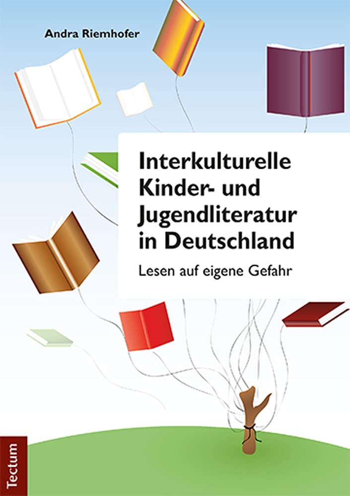 Interkulturelle Kinder-und Jugendliteratur in Deutschland: Lesen auf eigene Gefahr Law