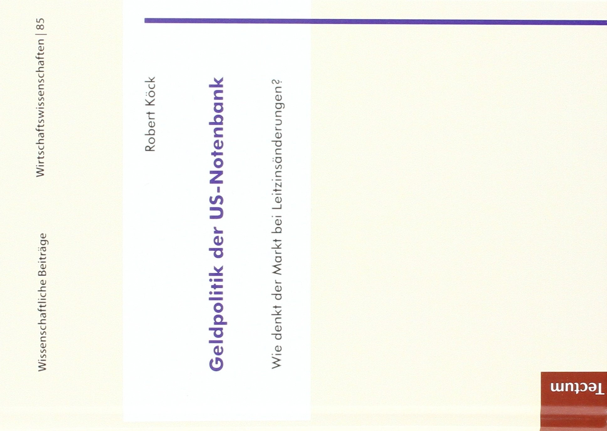 Geldpolitik der US-Notenbank: Wie denkt der Markt bei Leitzinsänderungen? (Wissenschaftliche Beiträge aus dem Tectum Verlag: Wirtschaftswissenschaften) Law