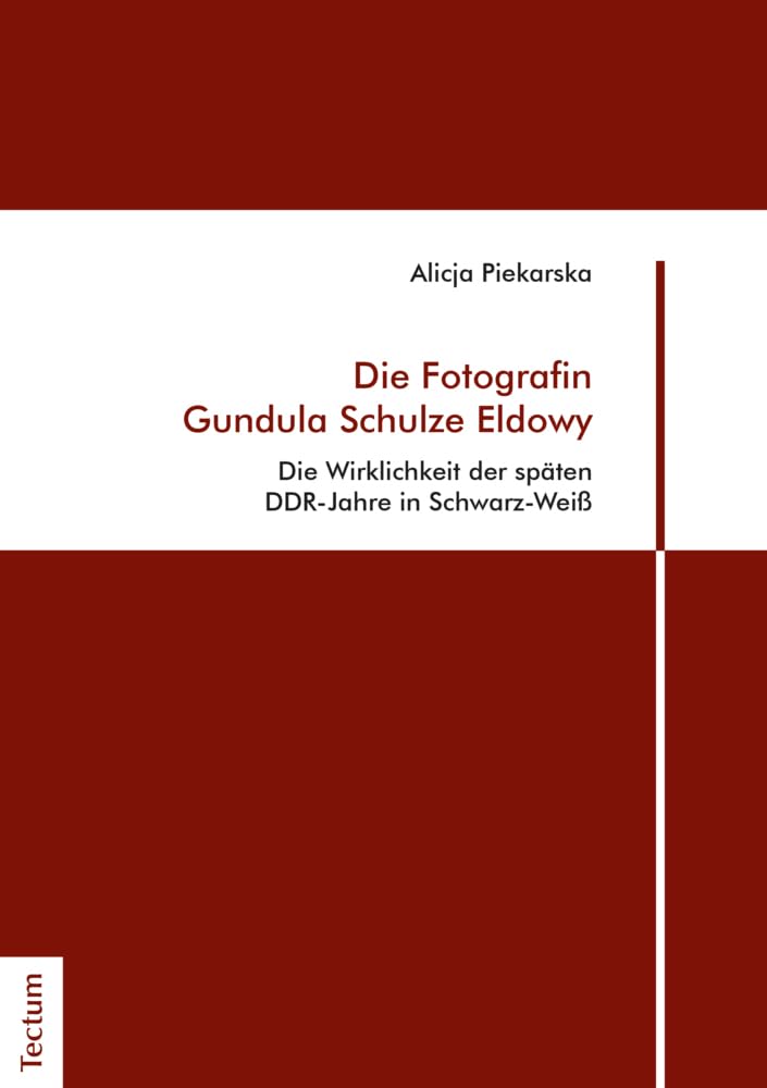Die Fotografin Gundula Schulze Eldowy: Die Wirklichkeit der späten DDR-Jahre in Schwarz-Weiß Photography
