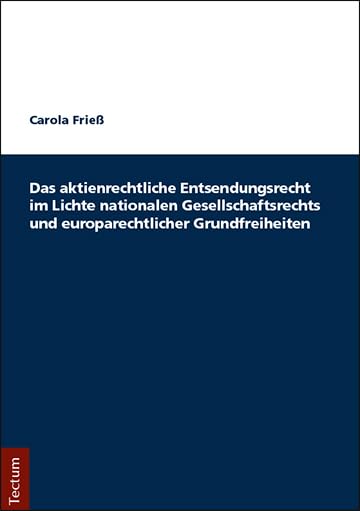 Das aktienrechtliche Entsendungsrecht im Lichte nationalen Gesellschaftsrechts und europarechtlicher Grundfreiheiten Law