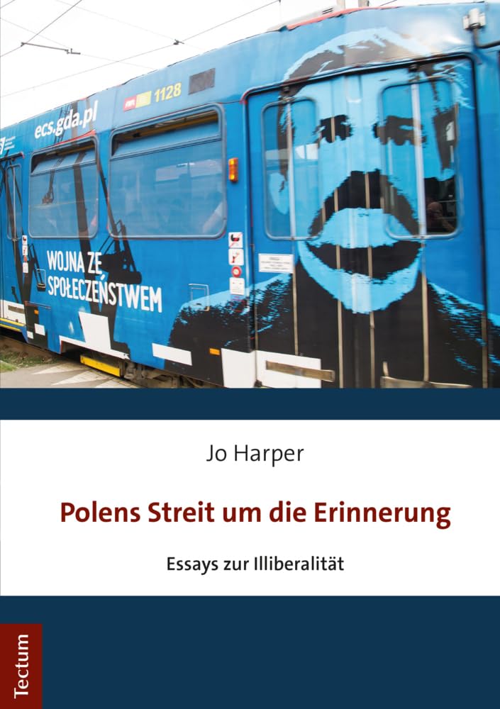 Polens Streit um die Erinnerung: Essays zur Illiberalität Law