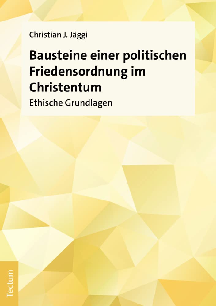 Bausteine einer politischen Friedensordnung im Christentum Philosophy
