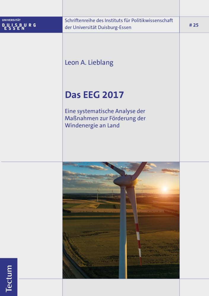Das EEG 2017: Eine systematische Analyse der Maßnahmen zur Förderung der Windenergie an Land (Schriftenreihe des Instituts für Politikwissenschaft der Universität Duisburg-Essen) Law