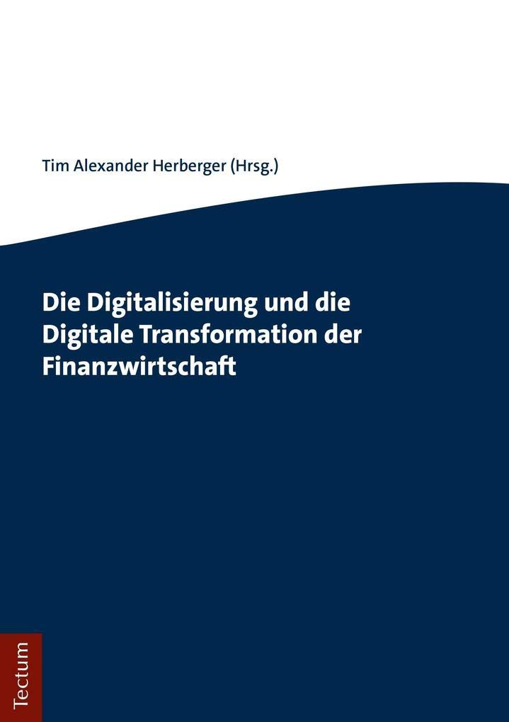 Die Digitalisierung und die Digitale Transformation der Finanzwirtschaft Law