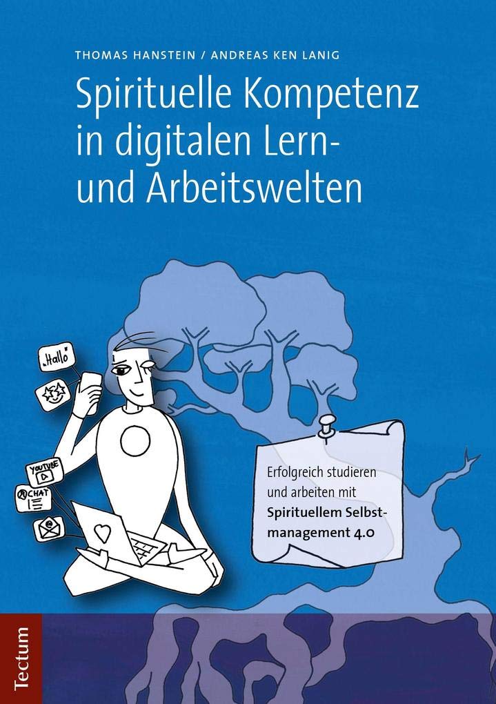 Spirituelle Kompetenz in digitalen Lern- und Arbeitswelten General education
