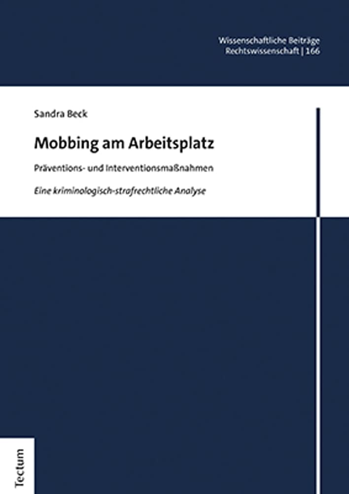 Mobbing am Arbeitsplatz: Präventions- und Interventionsmaßnahmen (Wissenschaftliche Beiträge aus dem Tectum Verlag: Rechtswissenschaft) Law
