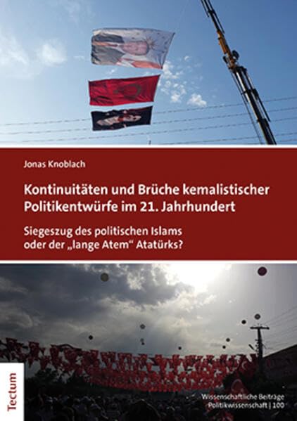Kontinuitäten und Brüche kemalistischer Politikentwürfe im 21. Jahrhundert: Siegeszug des politischen Islams oder der „lange Atem“ Atatürks? ... aus dem Tectum Verlag: Politikwissenschaft) Law