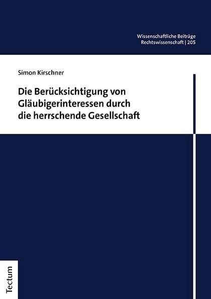 Die Berücksichtigung von Gläubigerinteressen durch die herrschende Gesellschaft (Wissenschaftliche Beiträge aus dem Tectum Verlag: Rechtswissenschaft) Law