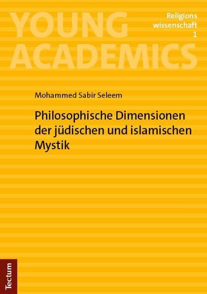 Philosophische Dimensionen der jüdischen und islamischen Mystik: Mit einem Vorwort von Dr. Assem Hefny (Young Academics: Religionswissenschaft) Philosophy