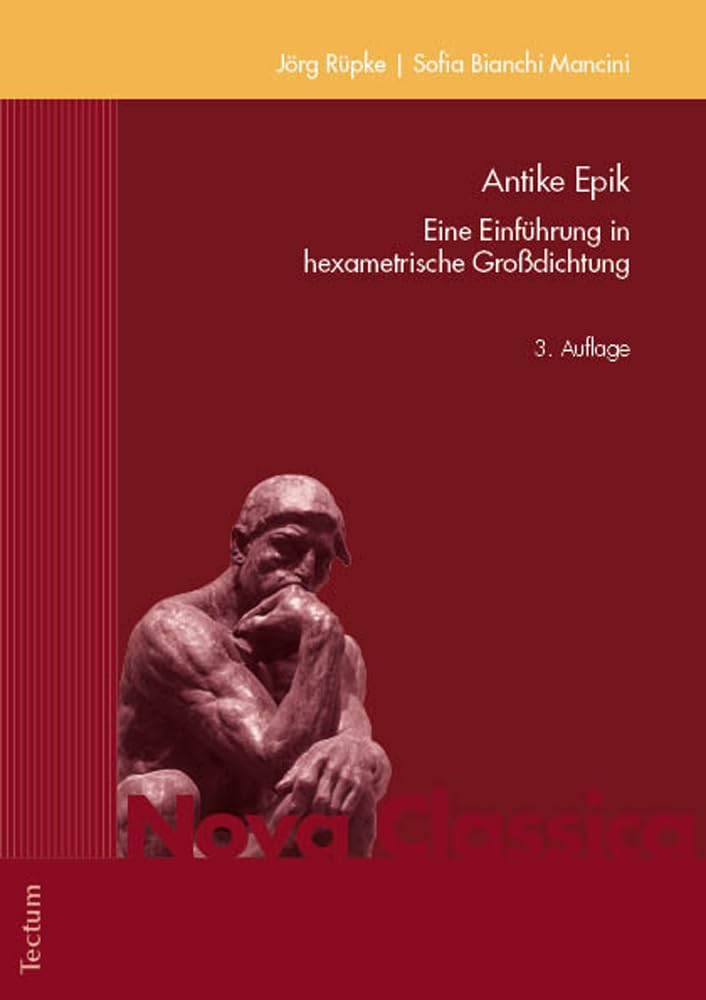 Antike Epik: Eine Einführung in hexametrische Großdichtung (Nova Classica. Marburger Fundus für Studium und Forschung in der Altertumswissenschaft) Fairy Tales & Legends